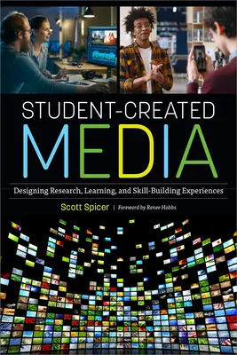 Media creată de studenți: Proiectarea experiențelor de cercetare, învățare și dezvoltare a competențelor - Student-Created Media: Designing Research, Learning, and Skill-Building Experiences