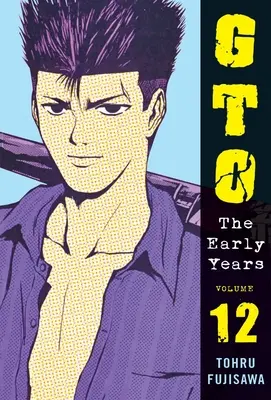Gto: Primii ani, volumul 12 - Gto: The Early Years Volume 12