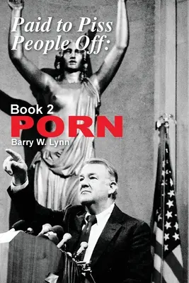 Paid to Piss People Off: Cartea 2 PORN: Cartea 2 PORN - Paid to Piss People Off: Book 2 PORN: Book 2 PORN