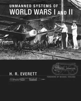 Sistemele fără pilot din Primul și al Doilea Război Mondial - Unmanned Systems of World Wars I and II