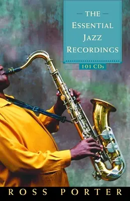 The Essential Jazz Recordings: 101 CD-uri - The Essential Jazz Recordings: 101 CDs