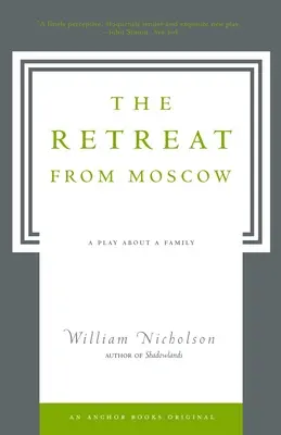 Retragerea din Moscova: O piesă de teatru despre o familie - The Retreat from Moscow: A Play about a Family