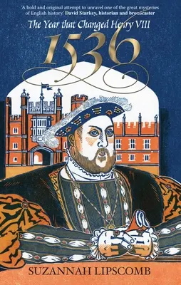 1536: Anul care l-a schimbat pe Henric al VIII-lea - 1536: The Year That Changed Henry VIII