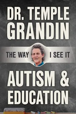 Autism și educație: Așa cum văd eu lucrurile: Ce trebuie să știe părinții și profesorii - Autism and Education: The Way I See It: What Parents and Teachers Need to Know