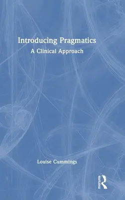Introducere în pragmatică: O abordare clinică - Introducing Pragmatics: A Clinical Approach