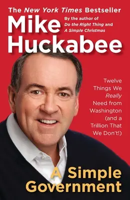 Un guvern simplu: Douăsprezece lucruri de care chiar avem nevoie de la Washington (și un trilion de lucruri de care nu avem nevoie!) - A Simple Government: Twelve Things We Really Need from Washington (and a Trillion That We Don't!)