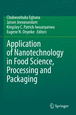Aplicarea nanotehnologiei în știința alimentară, procesare și ambalare - Application of Nanotechnology in Food Science, Processing and Packaging