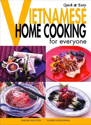 Vietnameză rapidă și ușoară - Gătit acasă pentru toată lumea - Quick & Easy Vietnamese - Home Cooking for Everyone