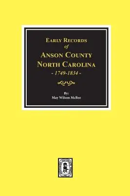 Înregistrări timpurii din comitatul Anson, Carolina de Nord 1749-1834 - Early Records of Anson County, North Carolina 1749-1834