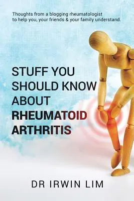 Lucruri pe care ar trebui să le știți despre artrita reumatoidă - Stuff you should know about Rheumatoid Arthritis