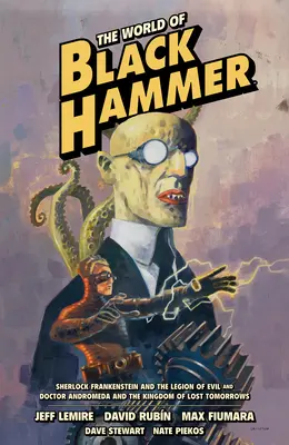 The World of Black Hammer Omnibus Volumul 1 - The World of Black Hammer Omnibus Volume 1