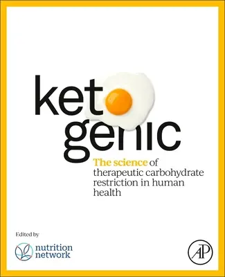 Ketogenic: Știința restricționării terapeutice a carbohidraților în sănătatea umană: The Science of Therapeutic Carbohydrate Restriction in Human Health - Ketogenic: The Science of Therapeutic Carbohydrate Restriction in Human Health
