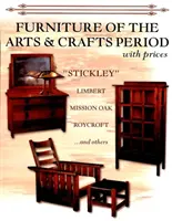 Mobilier din perioada Arts & Crafts: Stickley, Limbert, Mission Oak, Roycroft, Frank Lloyd Wright și alții cu prețuri - Furniture of the Arts & Crafts Period: Stickley, Limbert, Mission Oak, Roycroft, Frank Lloyd Wright, and others with prices