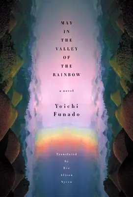 Mai în Valea Curcubeului (May in the Valley of the Rainbow) - May in the Valley of the Rainbow