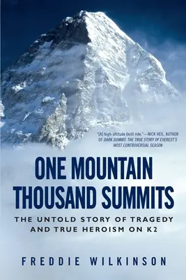 One Mountain Thousand Summits: Povestea neștiută a tragediei și a eroismului adevărat pe K2 - One Mountain Thousand Summits: The Untold Story of Tragedy and True Heroism on K2