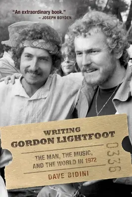 Scrierea lui Gordon Lightfoot: The Man, the Music, and the World in 1972 - Writing Gordon Lightfoot: The Man, the Music, and the World in 1972