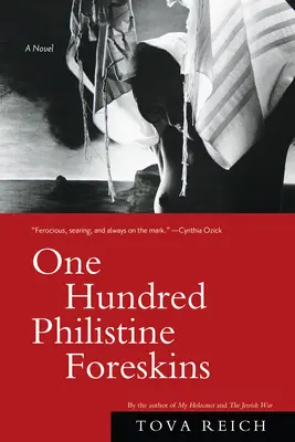O sută de prepuțuri filisteene - Un roman - One Hundred Philistine Foreskins - A Novel