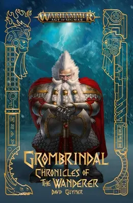 Grombrindal: Cronicile rătăcitorului (Chronicles of the Wanderer) - Grombrindal: Chronicles of the Wanderer