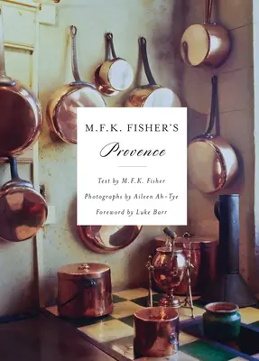 Provence de M.F.K. Fisher - M.F.K. Fisher's Provence