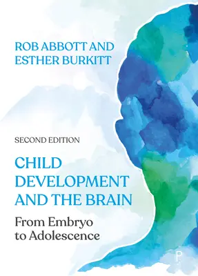 Dezvoltarea copilului și creierul: De la embrion la adolescență - Child Development and the Brain: From Embryo to Adolescence