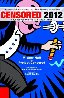 Cenzurat: Cele mai importante povestiri cenzurate și analize media din 2010-2011 - Censored: The Top Censored Stories and Media Analysis of 2010-2011