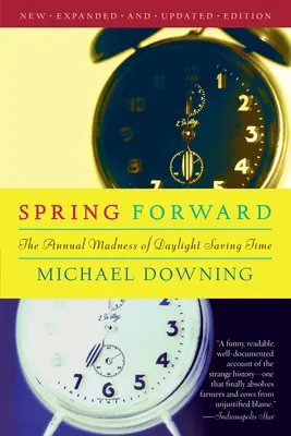 Primăvara înainte: Nebunia anuală a economisirii luminii de zi - Spring Forward: The Annual Madness of Daylight Saving