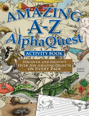Amazing A-Z Alphaquest Seek & Find Challenge Puzzle Book: Descoperă peste 2.500 de obiecte ilustrate cu strălucire! - Amazing A-Z Alphaquest Seek & Find Challenge Puzzle Book: Discover Over 2,500 Brilliantly Illustrated Objects!