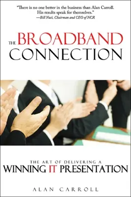 Conexiunea de bandă largă: Arta de a oferi o prezentare IT câștigătoare - The Broadband Connection: The Art of Delivering a Winning It Presentation