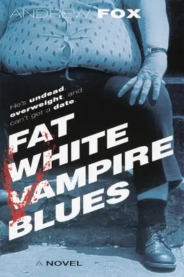 Blues-ul vampirului alb gras - Fat White Vampire Blues