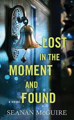 Pierdut în clipă și găsit: Wayward Children - Lost in the Moment and Found: Wayward Children