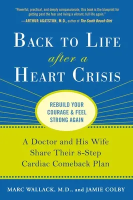Înapoi la viață după o criză cardiacă: Un medic și soția sa împărtășesc planul lor de revenire cardiacă în 8 pași - Back to Life After a Heart Crisis: A Doctor and His Wife Share Their 8-Step Cardiac Comeback Plan