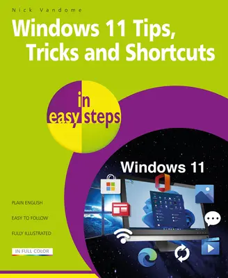 Sfaturi, trucuri și scurtături pentru Windows 11 în pași simpli: 1000+ Sfaturi, trucuri și scurtături - Windows 11 Tips, Tricks & Shortcuts in Easy Steps: 1000+ Tips, Tricks and Shortcuts