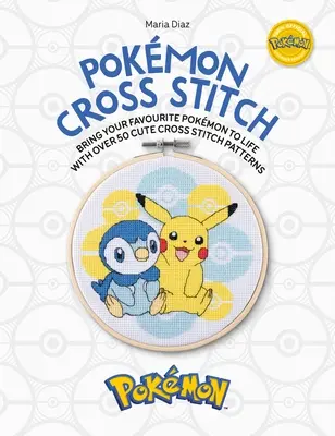 Pokmon Cross Stitch: Adu-ți Pokmonul preferat la viață cu peste 50 de modele drăguțe de cusături încrucișate - Pokmon Cross Stitch: Bring Your Favorite Pokmon to Life with Over 50 Cute Cross Stitch Patterns