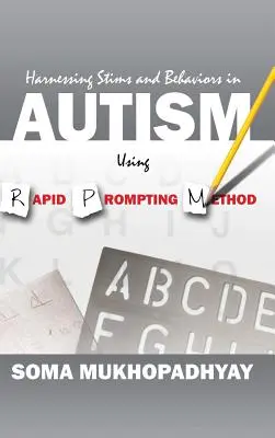 Exploatarea stimulilor și comportamentelor în autism folosind metoda Rapid Prompting - Harnessing Stims and Behaviors in Autism Using Rapid Prompting Method