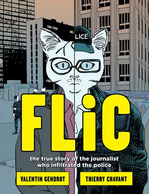 Flic: Povestea adevărată a jurnalistului care s-a infiltrat în poliție - Flic: The True Story of the Journalist Who Infiltrated the Police