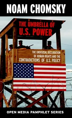 Umbrela puterii SUA: Declarația Universală a Drepturilor Omului și contradicțiile politicii americane - The Umbrella of U.S. Power: The Universal Declaration of Human Rights and the Contradictions of U.S. Policy