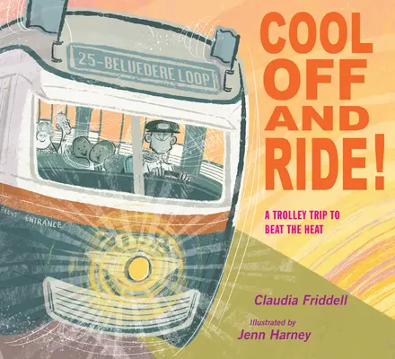 Cool Off and Ride!: O călătorie cu troleibuzul pentru a învinge căldura - Cool Off and Ride!: A Trolley Trip to Beat the Heat