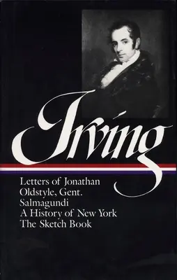 Washington Irving:  Istorie, povestiri și schițe - Washington Irving:  History, Tales & Sketches