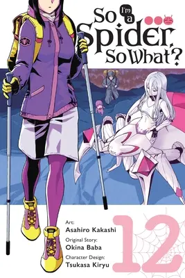 Așa că sunt un păianjen, și ce dacă?, Vol. 12 (Manga) - So I'm a Spider, So What?, Vol. 12 (Manga)