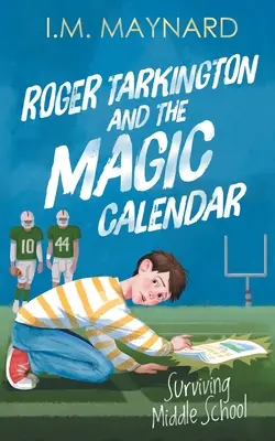 Roger Tarkington și calendarul magic: Supraviețuirea la școala gimnazială - Roger Tarkington and the Magic Calendar: Surviving Middle School