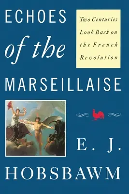 Ecouri ale Marseillaisei: Două secole de retrospectivă asupra Revoluției Franceze - Echoes of the Marseillaise: Two Centuries Look Back on the French Revolution