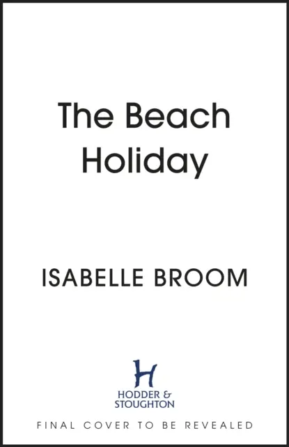Beach Holiday - Evadează pentru vară cu această nouă și superbă poveste de dragoste de vacanță! - Beach Holiday - Escape for the summer with this gorgeous new holiday romance!