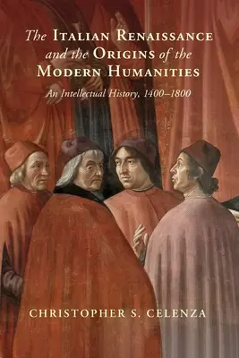 Renașterea italiană și originile științelor umaniste moderne (The Italian Renaissance and the Origins of the Modern Humanities) - The Italian Renaissance and the Origins of the Modern Humanities