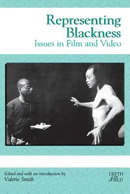 Reprezentarea negrietății: Probleme în film și video - Representing Blackness: Issues in Film and Video
