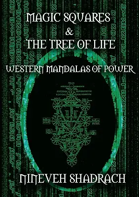Pătrate magice și Arborele vieții: Mandale occidentale ale puterii - Magic Squares and Tree of Life: Western Mandalas of Power