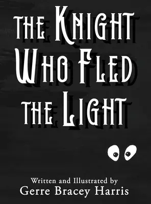 Cavalerul care a fugit de lumină - The Knight Who Fled the Light