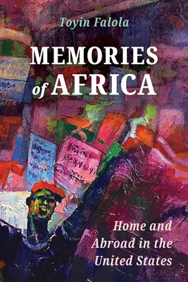 Amintiri din Africa: acasă și în străinătate în Statele Unite - Memories of Africa: Home and Abroad in the United States