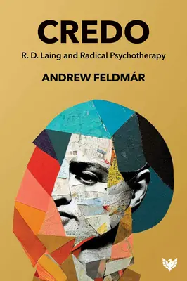 Credo: R. D. Laing și psihoterapia radicală - Credo: R. D. Laing and Radical Psychotherapy