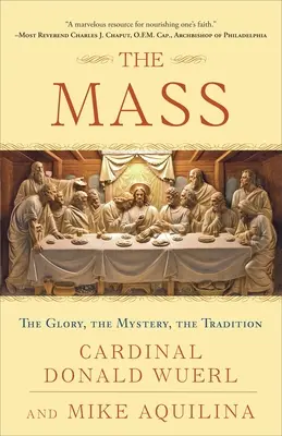 Liturghia: Glorie, mister, tradiție - The Mass: The Glory, the Mystery, the Tradition
