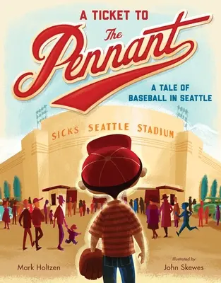 Un bilet la Pennant: O poveste despre baseball în Seattle - A Ticket to the Pennant: A Tale of Baseball in Seattle